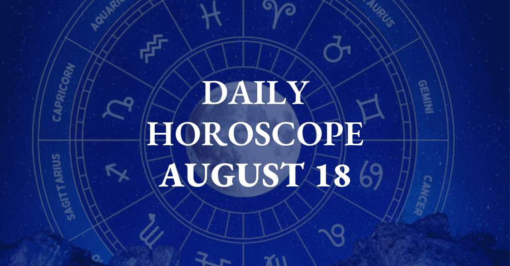Horoscope Today: Astrological prediction August 18, 2025 for all zodiac signs